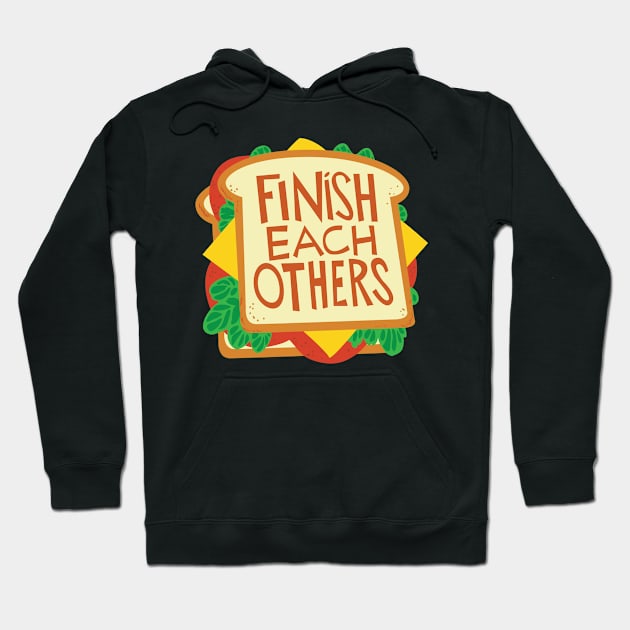 we finish each others sandwiches Hoodie by AnnSaltyPaw